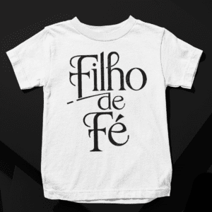 Camiseta infantil Filho de fé