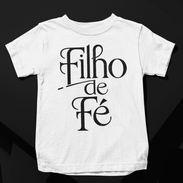 Camiseta infantil Filho de fé