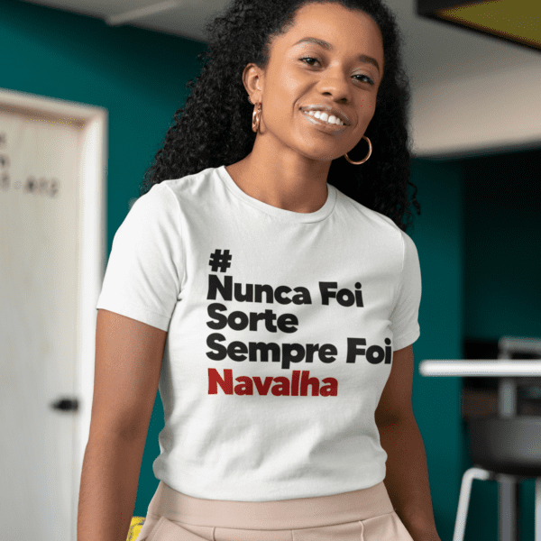 Camiseta Maria Navalha nunca foi sorte