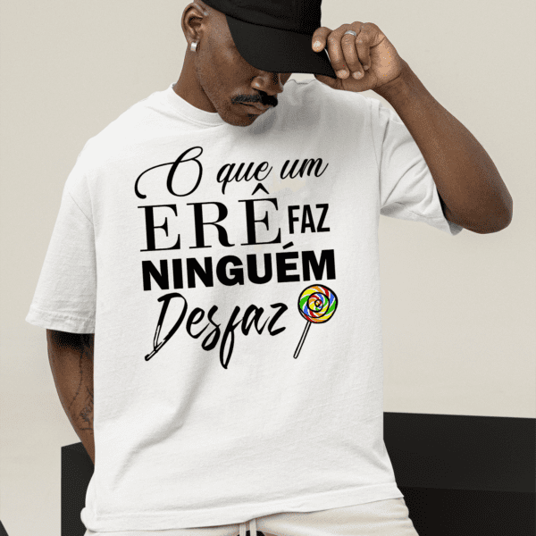 Camiseta o que um erê faz