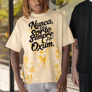 Camiseta Nunca Foi Sorte Oxum