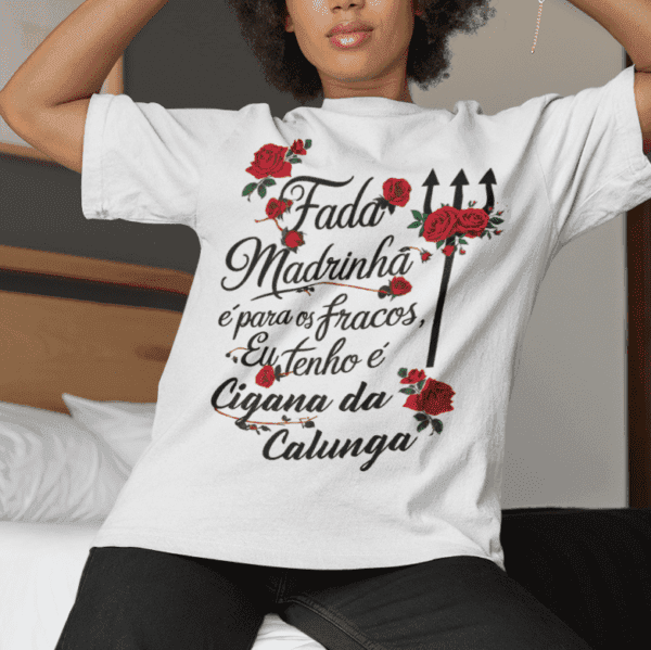 Camiseta Cigana da Calunga fada madrinha