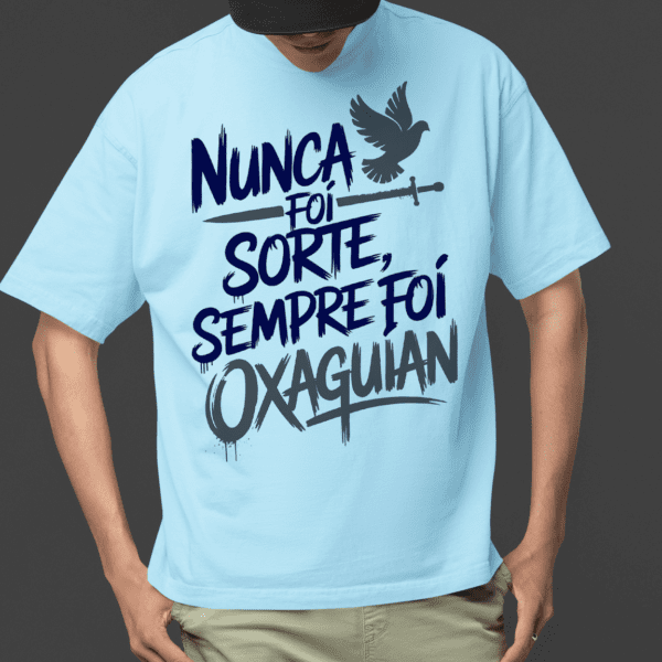 Camiseta Oxaguian Nunca foi sorte