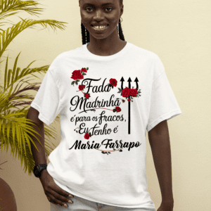 Camiseta Maria Farrapo fada madrinha