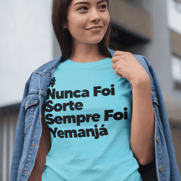 Camiseta Yemanjá Nunca foi sorte