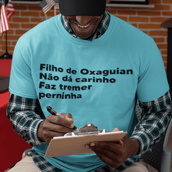 Camiseta Filho de Oxaguian cantada