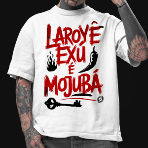 Camiseta Laroyê Exú é Mojubá
