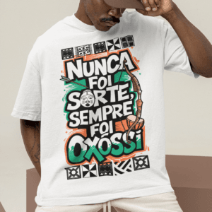 Camiseta Oxóssi Nunca foi sorte