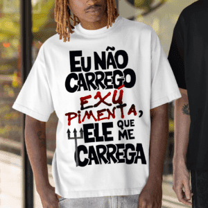 Camiseta Exú Pimenta que me carrega