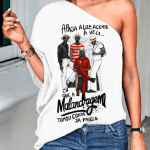 Blusa ombro único Malandragem na favela