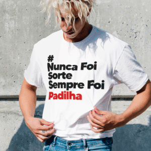 Camiseta Maria Padilha nunca foi sorte