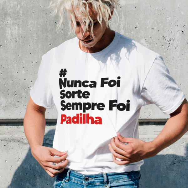 Camiseta Maria Padilha nunca foi sorte